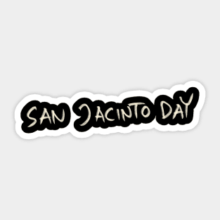 San Jacinto Day Sticker